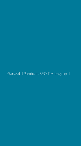 Tampilan Antarmuka Aplikasi Ganas4d Panduan Seo Terlengkap - 1