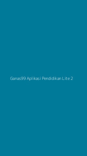 Tampilan Antarmuka Aplikasi Ganas99 Aplikasi Pendidikan Lite - 2