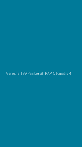 Tampilan Antarmuka Aplikasi Ganesha 189 Pembersih Ram Otomatis - 4