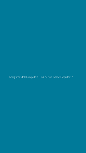 Tampilan Antarmuka Aplikasi Gangster 4d Kumpulan Link Situs Game Populer - 2