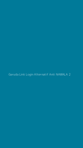 Tampilan Antarmuka Aplikasi Garuda Link Login Alternatif Anti Nawala - 2