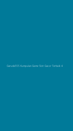 Tampilan Antarmuka Aplikasi Garuda555 Kumpulan Game Slot Gacor Terbaik - 4