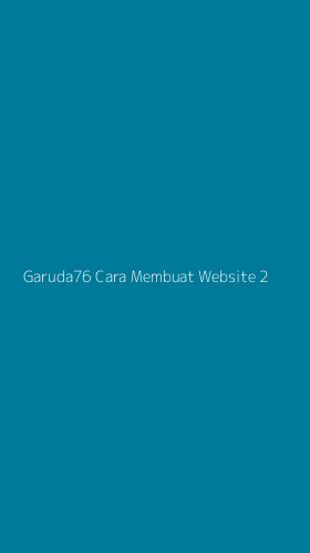 Tampilan Antarmuka Aplikasi Garuda76 Cara Membuat Website - 2