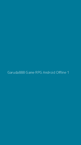 Tampilan Antarmuka Aplikasi Garuda888 Game Rpg Android Offline - 1