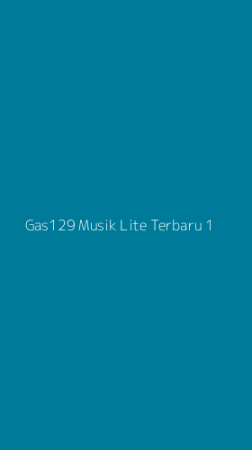 Tampilan Antarmuka Aplikasi Gas129 Musik Lite Terbaru - 1