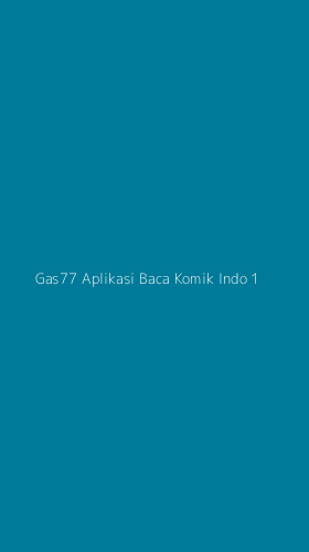 Tampilan Antarmuka Aplikasi Gas77 Aplikasi Baca Komik Indo - 1