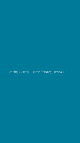 Tampilan Antarmuka Aplikasi Gasing77 Rtp - Game Strategi Terbaik - 2