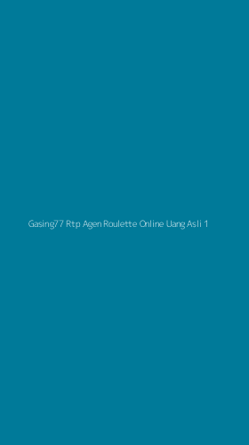 Tampilan Antarmuka Aplikasi Gasing77 Rtp Agen Roulette Online Uang Asli - 1