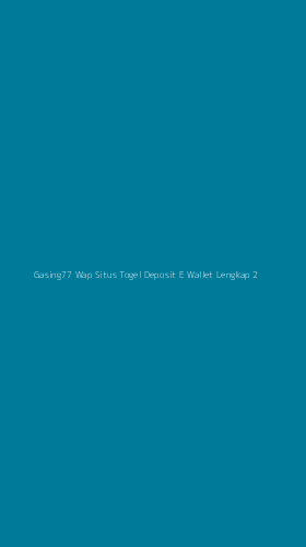 Tampilan Antarmuka Aplikasi Gasing77 Wap Situs Togel Deposit E Wallet Lengkap - 2