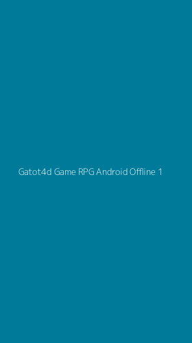 Tampilan Antarmuka Aplikasi Gatot4d Game Rpg Android Offline - 1
