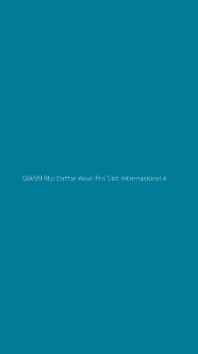 Tampilan Antarmuka Aplikasi Gbk99 Rtp Daftar Akun Pro Slot Internasional - 4