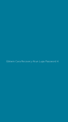 Tampilan Antarmuka Aplikasi Gbkwin Cara Recovery Akun Lupa Password - 4