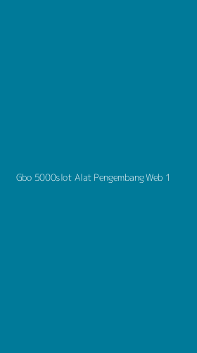 Tampilan Antarmuka Aplikasi Gbo 5000slot Alat Pengembang Web - 1