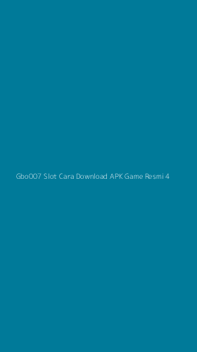 Tampilan Antarmuka Aplikasi Gbo007 Slot Cara Download Apk Game Resmi - 4