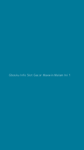 Tampilan Antarmuka Aplikasi Gbosku Info Slot Gacor Maxwin Malam Ini - 1