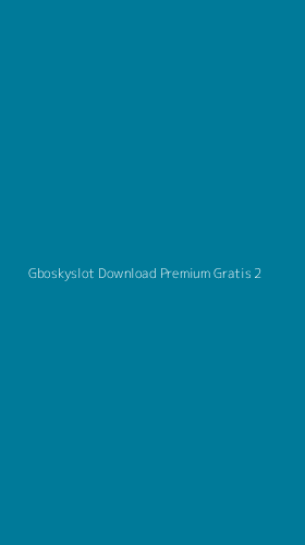 Tampilan Antarmuka Aplikasi Gboskyslot Download Premium Gratis - 2
