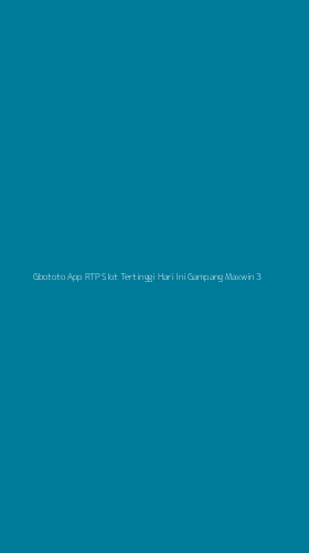 Tampilan Antarmuka Aplikasi Gbototo App Rtp Slot Tertinggi Hari Ini Gampang Maxwin - 3