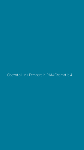 Tampilan Antarmuka Aplikasi Gbototo Link Pembersih Ram Otomatis - 4
