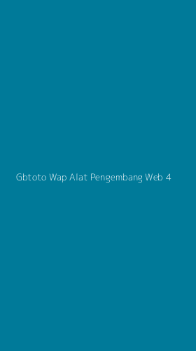 Tampilan Antarmuka Aplikasi Gbtoto Wap Alat Pengembang Web - 4