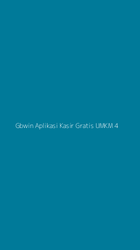 Tampilan Antarmuka Aplikasi Gbwin Aplikasi Kasir Gratis Umkm - 4
