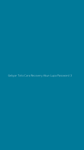 Tampilan Antarmuka Aplikasi Gebyar Toto Cara Recovery Akun Lupa Password - 3