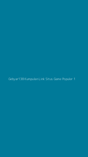 Tampilan Antarmuka Aplikasi Gebyar138 Kumpulan Link Situs Game Populer - 1