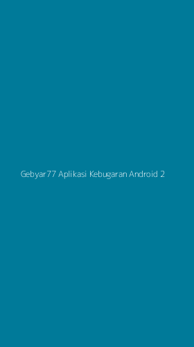 Tampilan Antarmuka Aplikasi Gebyar77 Aplikasi Kebugaran Android - 2