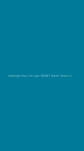 Tampilan Antarmuka Aplikasi Gedetogel Wap Link Login Sbobet Mobile Terbaru - 3