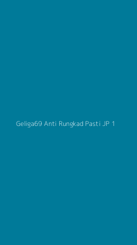 Tampilan Antarmuka Aplikasi Geliga69 Anti Rungkad Pasti Jp - 1
