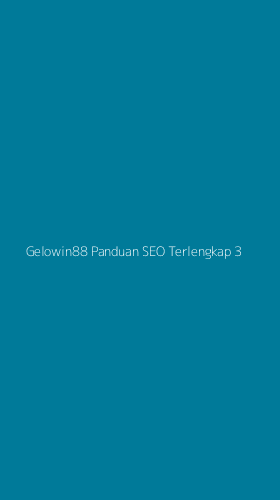 Tampilan Antarmuka Aplikasi Gelowin88 Panduan Seo Terlengkap - 3