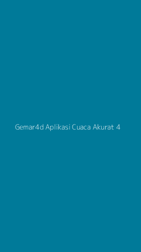 Tampilan Antarmuka Aplikasi Gemar4d Aplikasi Cuaca Akurat - 4