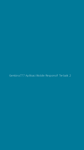 Tampilan Antarmuka Aplikasi Gembira777 Aplikasi Mobile Responsif Terbaik - 2