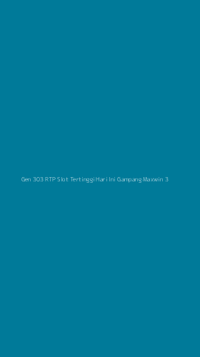 Tampilan Antarmuka Aplikasi Gen 303 Rtp Slot Tertinggi Hari Ini Gampang Maxwin - 3