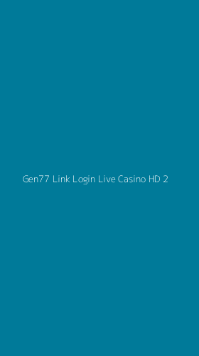 Tampilan Antarmuka Aplikasi Gen77 Link Login Live Casino Hd - 2