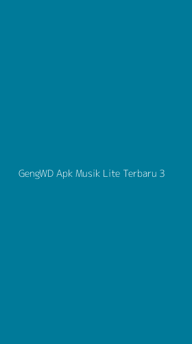 Tampilan Antarmuka Aplikasi Gengwd Apk Musik Lite Terbaru - 3