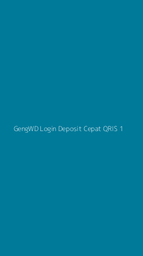 Tampilan Antarmuka Aplikasi Gengwd Login Deposit Cepat Qris - 1