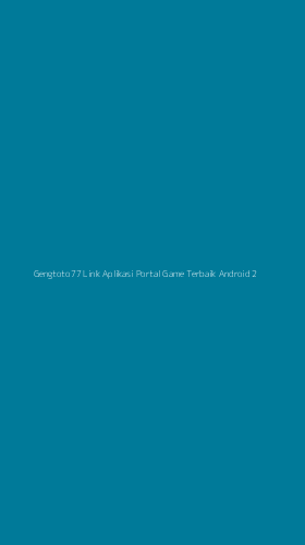 Tampilan Antarmuka Aplikasi Gengtoto77 Link Aplikasi Portal Game Terbaik Android - 2