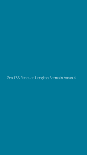 Tampilan Antarmuka Aplikasi Geo138 Panduan Lengkap Bermain Aman - 4
