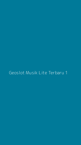 Tampilan Antarmuka Aplikasi Geoslot Musik Lite Terbaru - 1