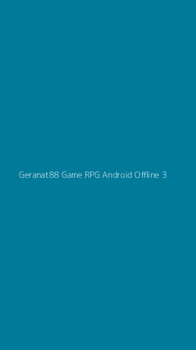 Tampilan Antarmuka Aplikasi Geranat88 Game Rpg Android Offline - 3