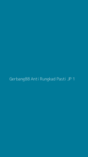 Tampilan Antarmuka Aplikasi Gerbang88 Anti Rungkad Pasti Jp - 1