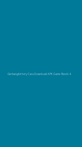 Tampilan Antarmuka Aplikasi Gerbanglottery Cara Download Apk Game Resmi - 4