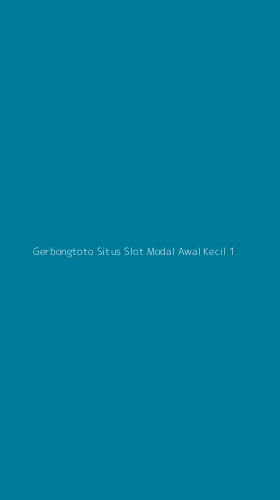 Tampilan Antarmuka Aplikasi Gerbongtoto Situs Slot Modal Awal Kecil - 1