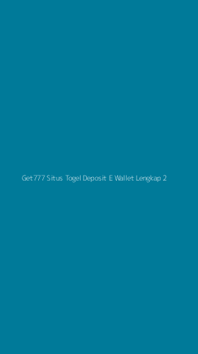 Tampilan Antarmuka Aplikasi Get777 Situs Togel Deposit E Wallet Lengkap - 2