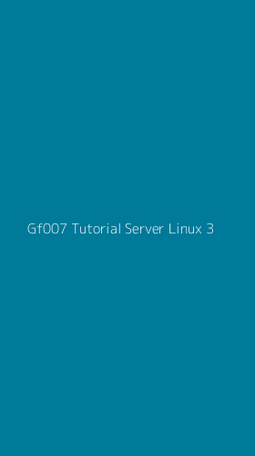 Tampilan Antarmuka Aplikasi Gf007 Tutorial Server Linux - 3