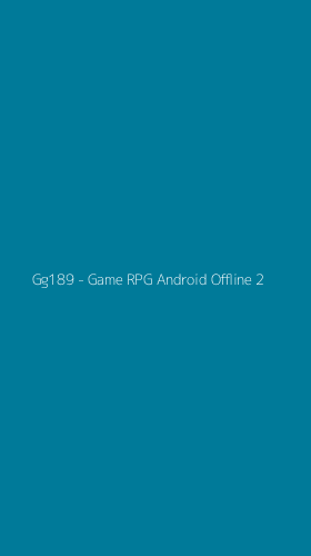 Tampilan Antarmuka Aplikasi Gg189 - Game RPG Android Offline - 2