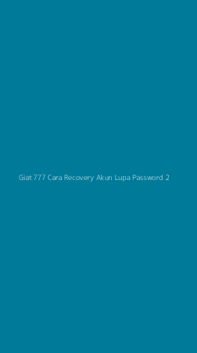 Tampilan Antarmuka Aplikasi Giat777 Cara Recovery Akun Lupa Password - 2