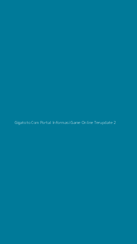 Tampilan Antarmuka Aplikasi Gigatoto Com Portal Informasi Game Online Terupdate - 2