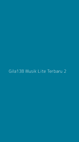 Tampilan Antarmuka Aplikasi Gila138 Musik Lite Terbaru - 2