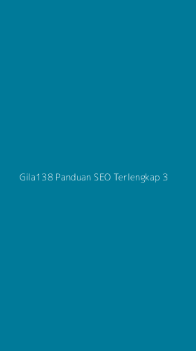 Tampilan Antarmuka Aplikasi Gila138 Panduan Seo Terlengkap - 3